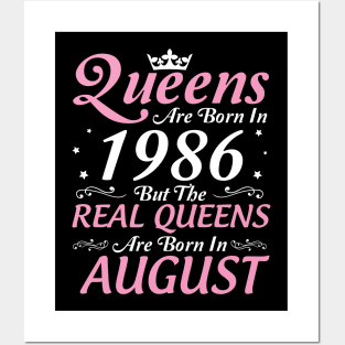 Queens Are Born In 1986 But The Real Queens Are Born In August Happy Birthday To Me Mom Aunt Sister Posters and Art